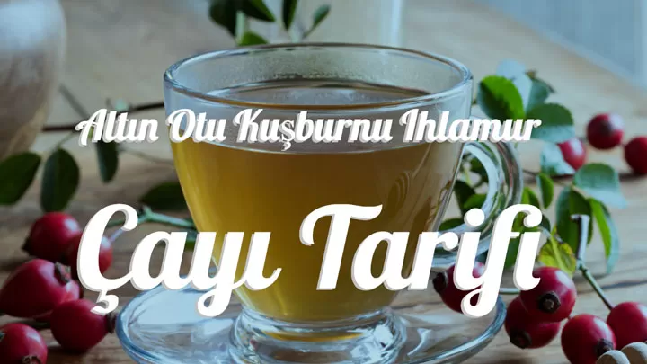 Altın Otu Kuşburnu Ihlamur Çayı Tarifi